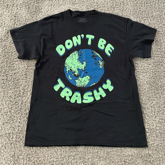 Dont Be Trashy Tshirt - Picture 1 of 2